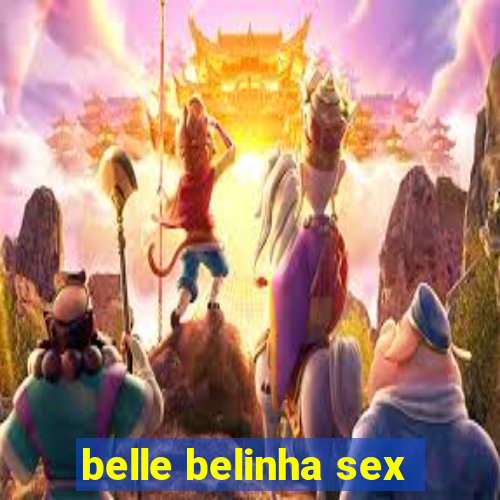 belle belinha sex